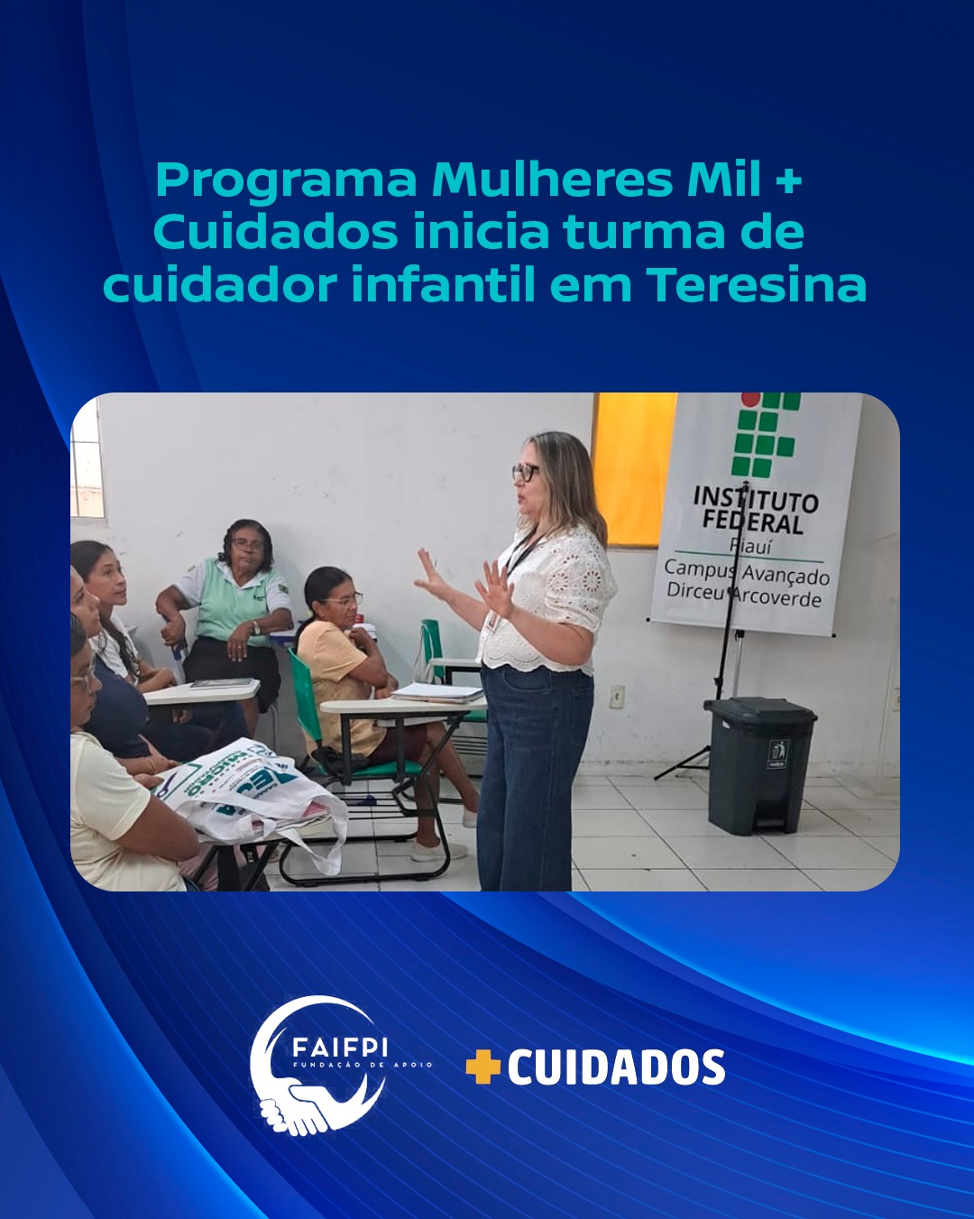 Programa Mulheres Mil +Cuidados inicia turmas de Cuidador Infantil em Teresina